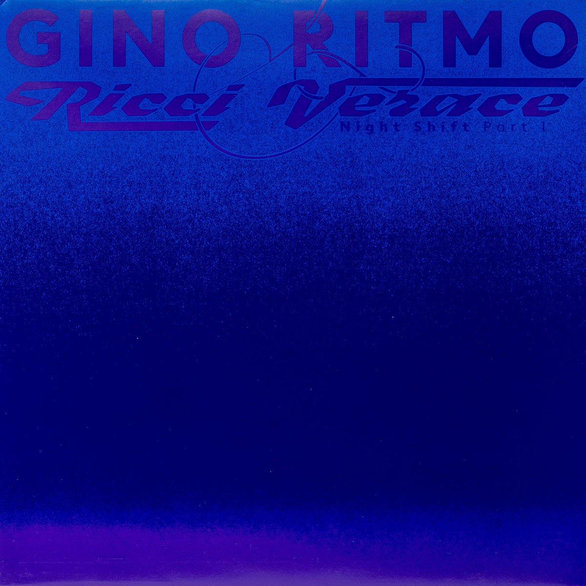 Gino Ritmo & Ricci Verace – Night Shift – Part I